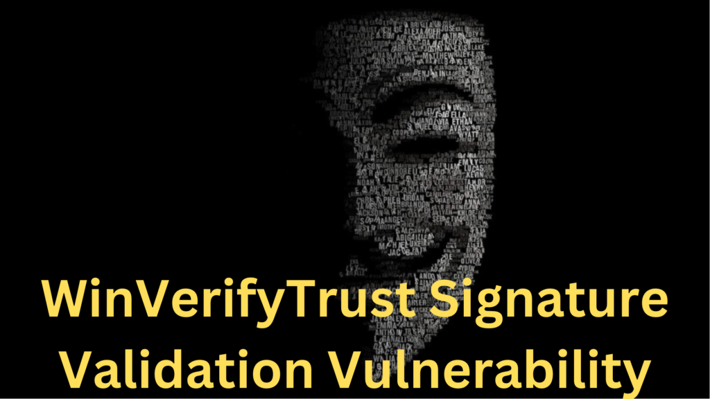 WinVerifyTrust Signature Validation Vulnerability
