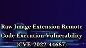 Raw Image Extension Remote Code Execution Vulnerability (CVE-2022-44687)