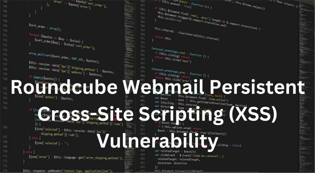 Roundcube Webmail Persistent Cross-Site Scripting (XSS) Vulnerability​