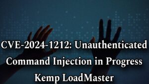 CVE-2024-1212: Unauthenticated Command Injection in Progress Kemp LoadMaster
