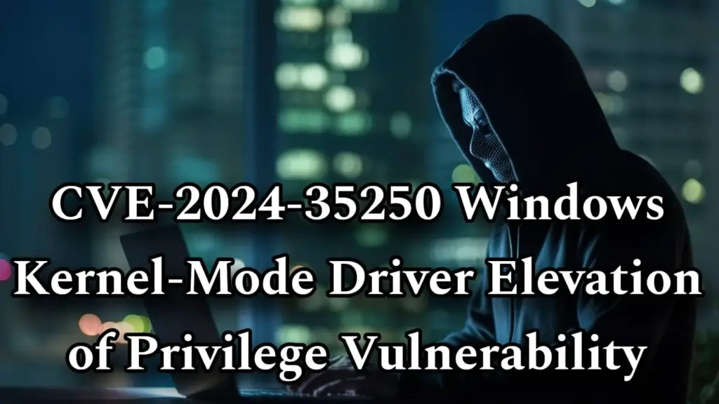 CVE-2024-35250 Windows Kernel-Mode Driver Elevation of Privilege Vulnerability