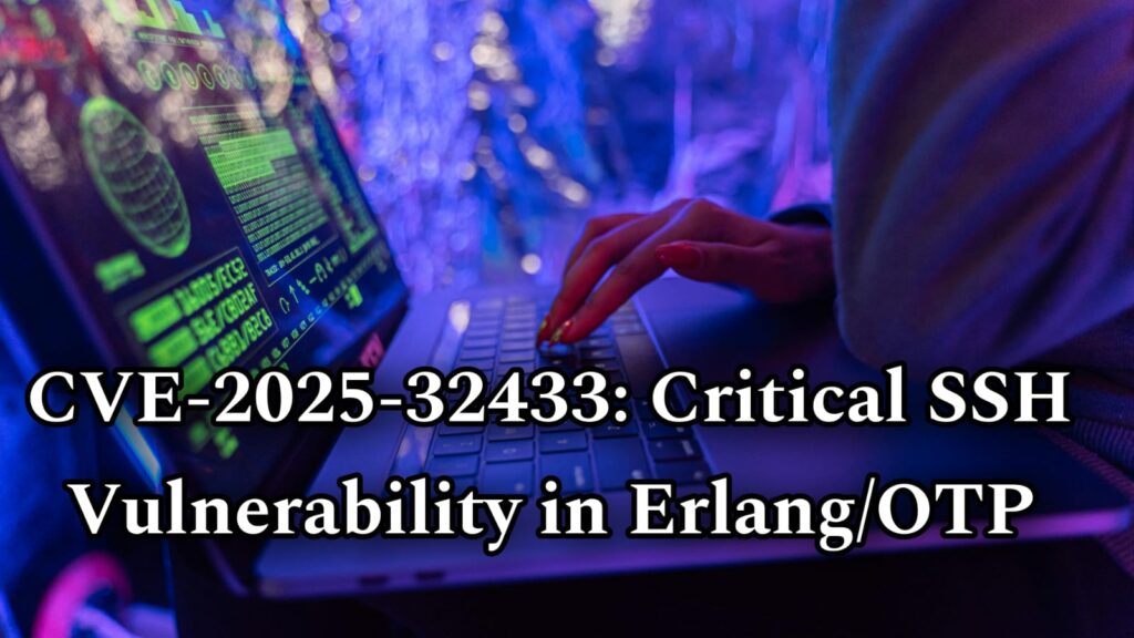 CVE-2025-32433: Critical SSH Vulnerability in Erlang/OTP